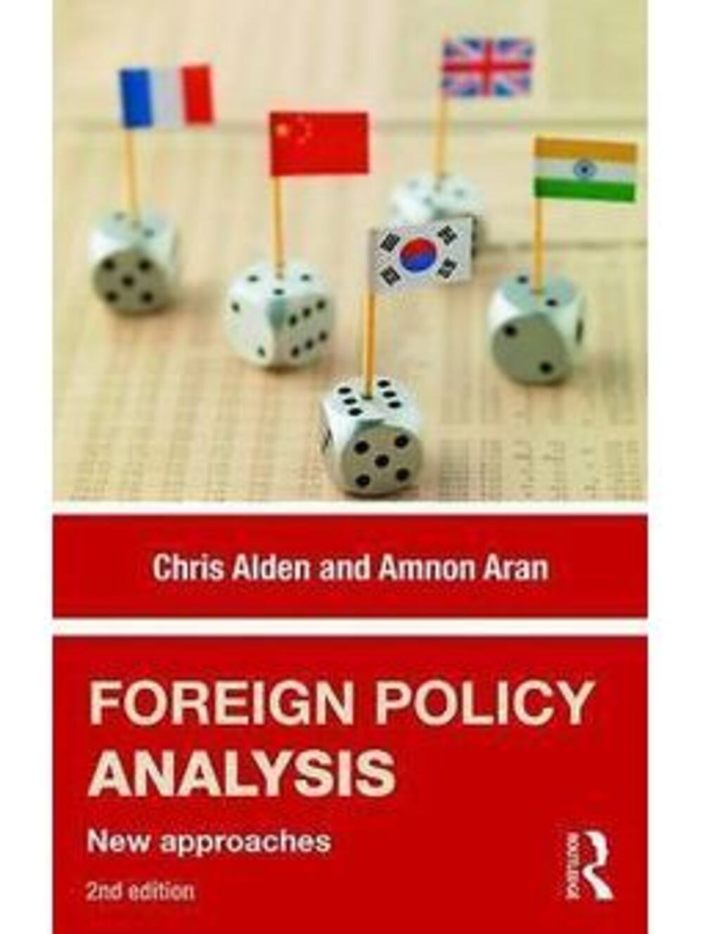 Foreign Policy Analysis: New approaches By Chris Alden and Amnon Aran 2nd Ed